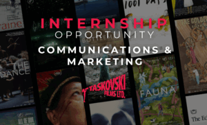 INTERNSHIP OPPORTUNTIY AT TASKOVSKI FILMS - COMMUNICATIONS & MARKETING