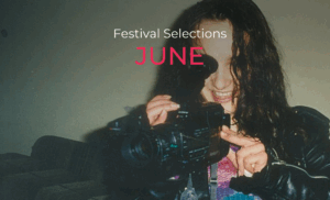 JUNE FESTIVAL SELECTIONS